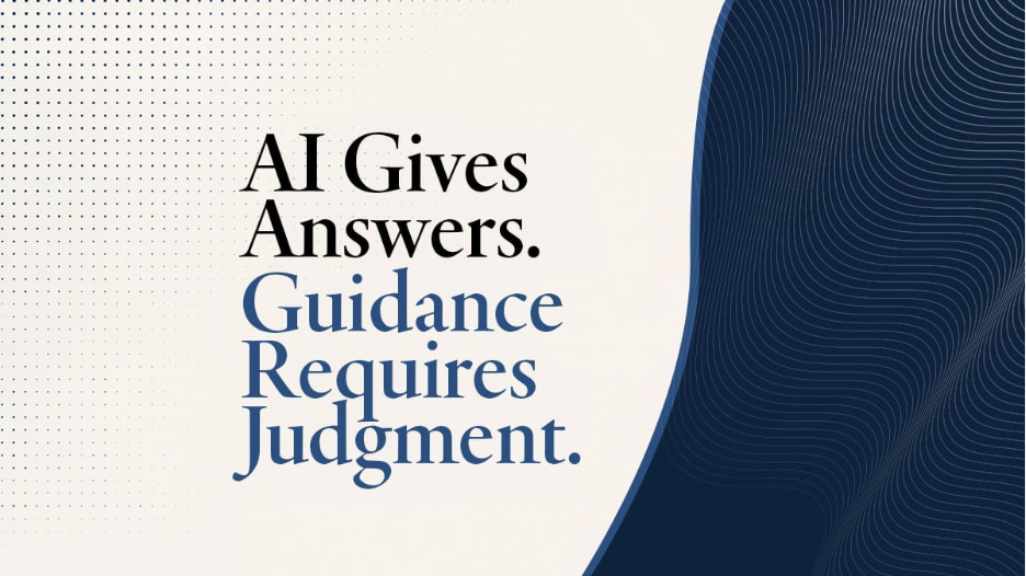 Featured image for “AI Gives Answers. Guidance Requires Judgment.”